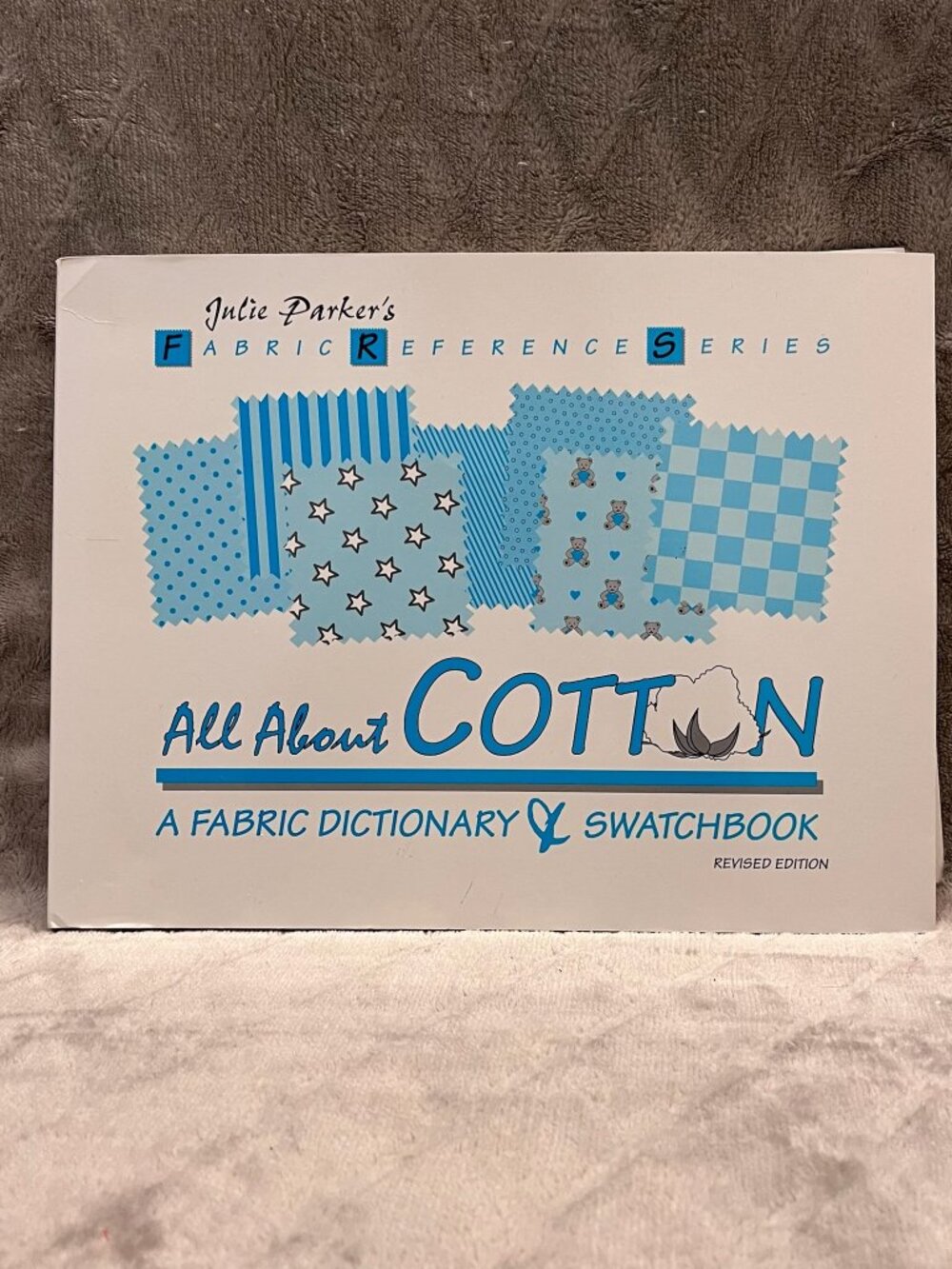 All About COTTON: A Fabric Dictionary & Swatchbook - Julie Parker with Samples
